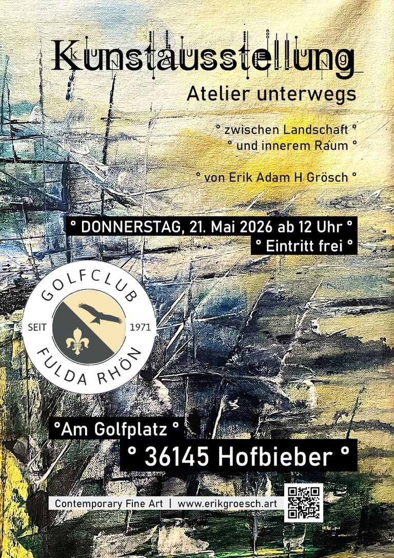 Plakat von Erik Adam H Grösch zur Kunstausstellung "Atelier unterwegs" in Hofbieber, bei dem Golfclub Fulda-Rhön am 21. Mai 2026